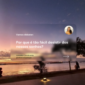 Não deixe seus sonhos para depois